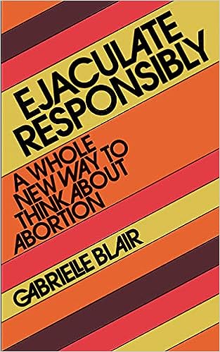 Ejaculate Responsibly: A Whole New Way to Think About Abortion