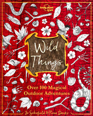 Lonely Planet Wild Things, 100 magical outdoor adventures