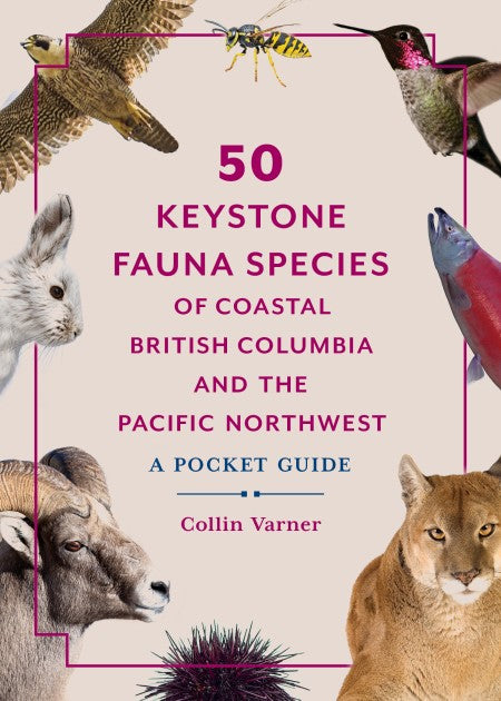 50 Keystone Fauna Species of Coastal BC and the Pacific Northwest