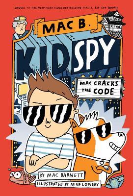 Mac B. Kid Spy : Mac Cracks the Code #4
