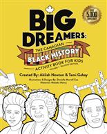 Big Dreamers: The Canadian Black History Activity Book for Kids Volume 1
